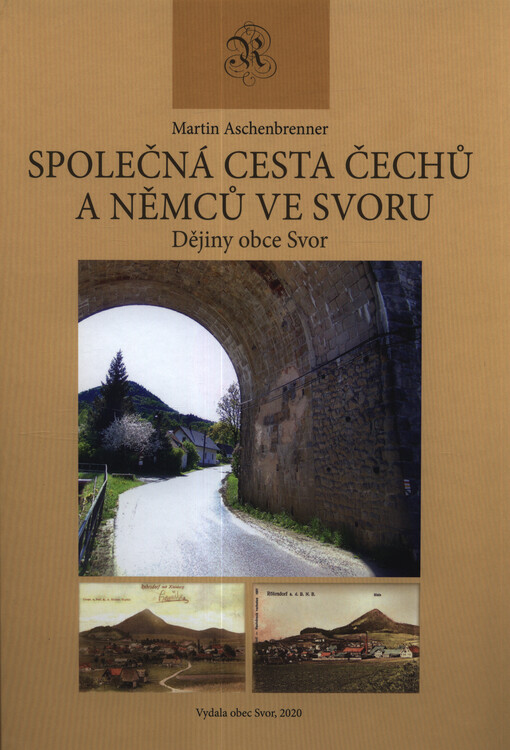 Společná cesta Čechů a Němců ve Svoru : dějiny obce Svor