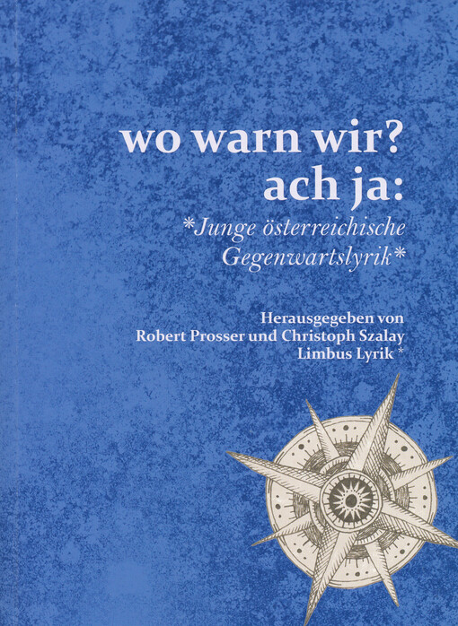 Wo warn wir? ach ja: : junge österreichische Gegenwartslyrik