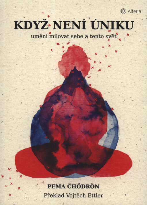 Když není úniku : umění milovat sebe a tento svět