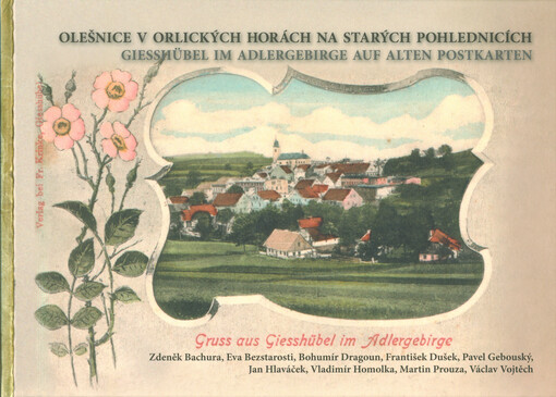 Olešnice v Orlických horách na starých pohlednicích = Giesshübel im Adlergebirge auf alten Postkarten