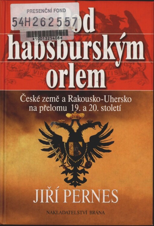 Pod habsburským orlem: České země a Rakousko-Uhersko na přelomu 19. a 20. století