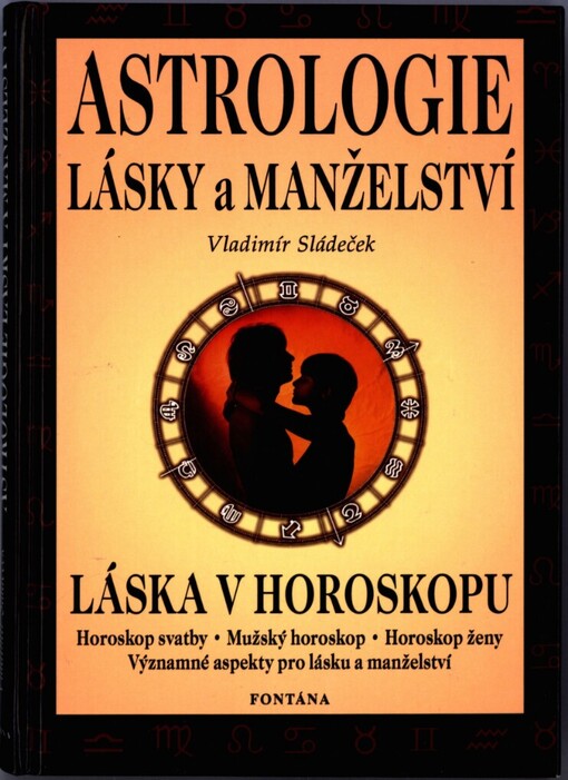 Astrologie lásky a manželství: láska v horoskopu : Vladimír Sládeček