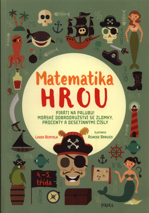 Matematika hrou : piráti na palubu! : mořské dobrodružství se zlomky, procenty a desetinnými čísly