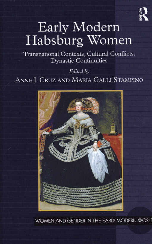 Early modern Habsburg women : transnational contexts, cultural conflicts, dynastic continuities
