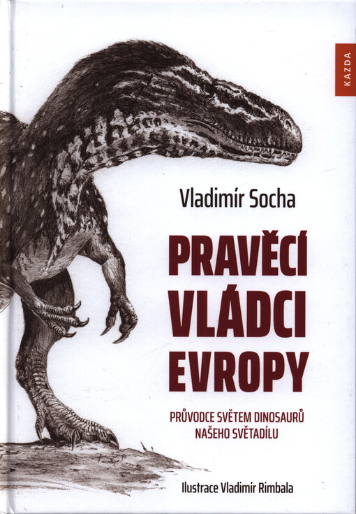 Pravěcí vládci Evropy : průvodce světem dinosaurů našeho světadílu