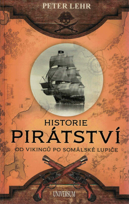 Historie pirátství : od Vikingů po somálské lupiče