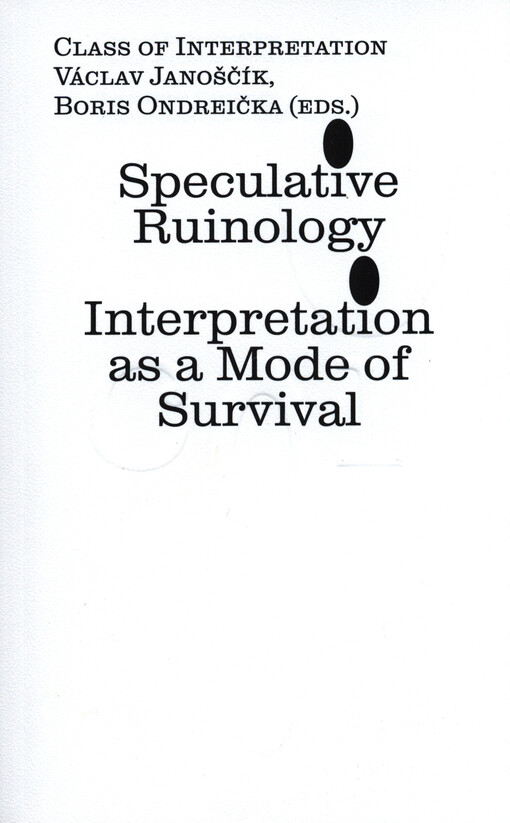 Speculative ruinology : interpretation as a mode of survival