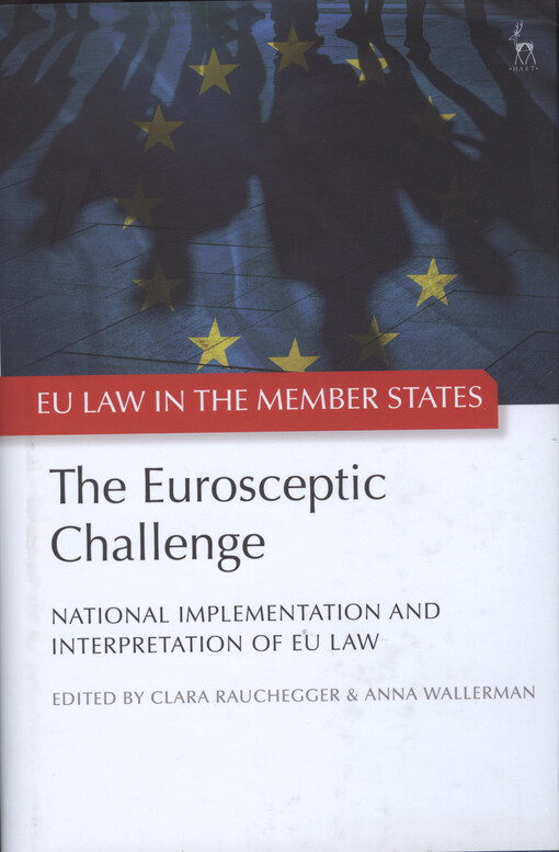 The eurosceptic challenge : national implementation and interpretation of EU law