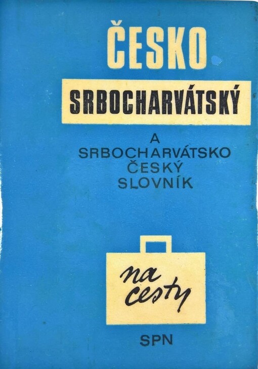 Česko-srbocharvátský a srbocharvátsko-český slovník na cesty