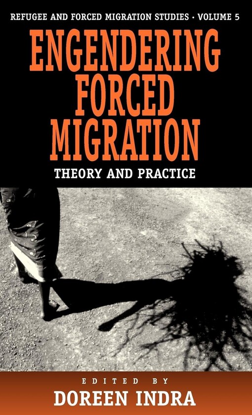 Engendering Forced Migration: Theory and Practice (Studies in Forced Migration)