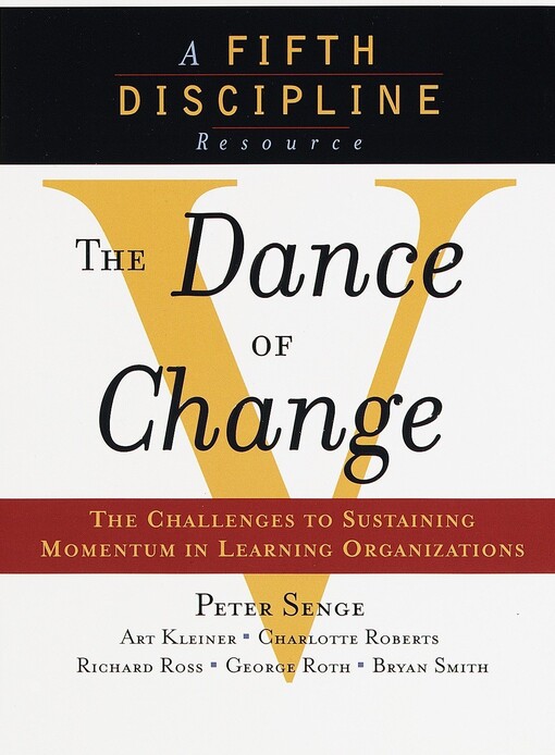 The dance of change : the challenges of sustaining momentum in learning organizations