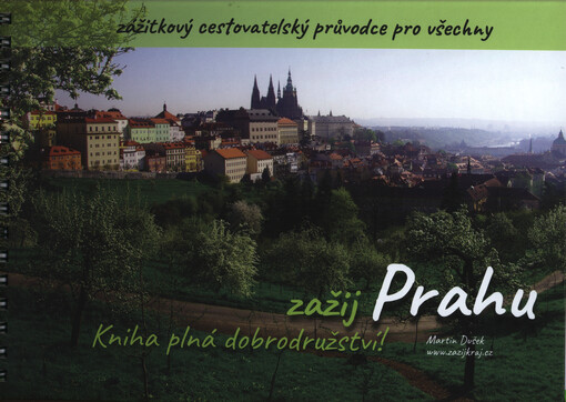Hlavní město Praha : zažij, zkus, splň, ukaž