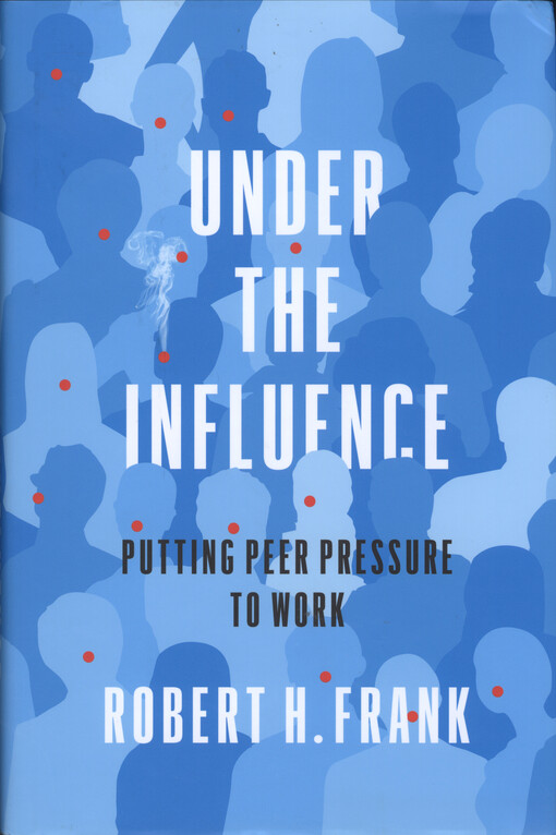 Under the influence : putting peer pressure to work