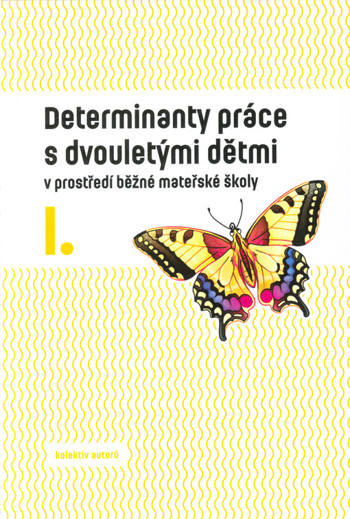 Determinanty práce s dvouletými dětmi v prostředí běžné mateřské školy