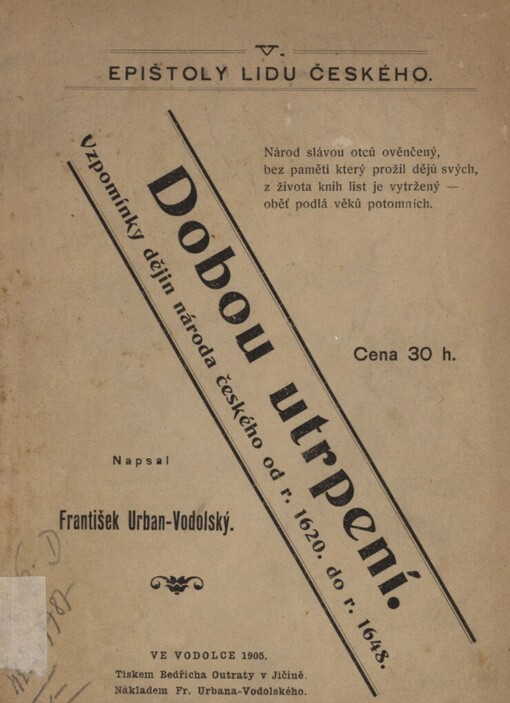 Dobou utrpení: vzpomínky dějin národa českého od r. 1620 do r. 1648