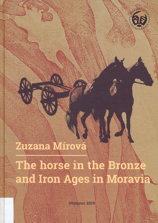 The horse in the Bronze and Iron Ages in Moravia = Kůň v době bronzové a železné na Moravě