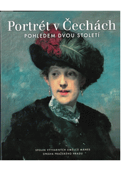 Portrét v Čechách pohledem dvou století : Císařská konírna Pražského hradu 18. prosinec 2019 - 22. březen 2020 : Správa pražského hradu  (odkaz v elektronickém katalogu)