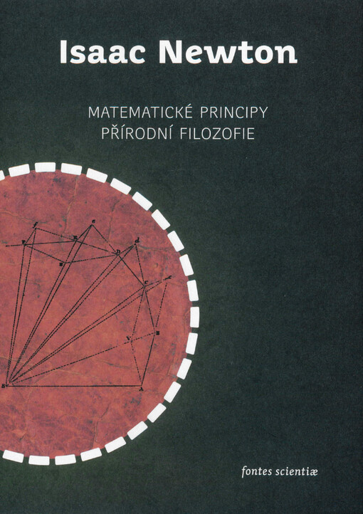 Matematické principy přírodní filozofie : (výbor z díla) : dopisy Isaaca Newtona Richardu Bentleymu