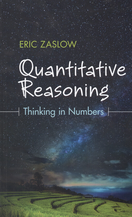 Quantitative reasoning : thinking in numbers
