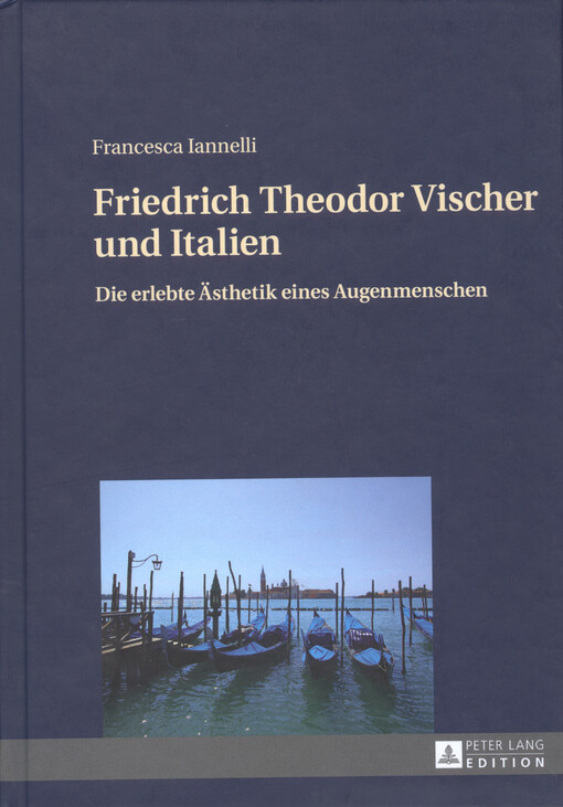 Friedrich Theodor Vischer un Italien : die erlebte Ästhetik eines Augenmenschen