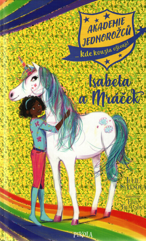 Isabela a Mráček. akademie jednorožců ... kde kouzla oživují!