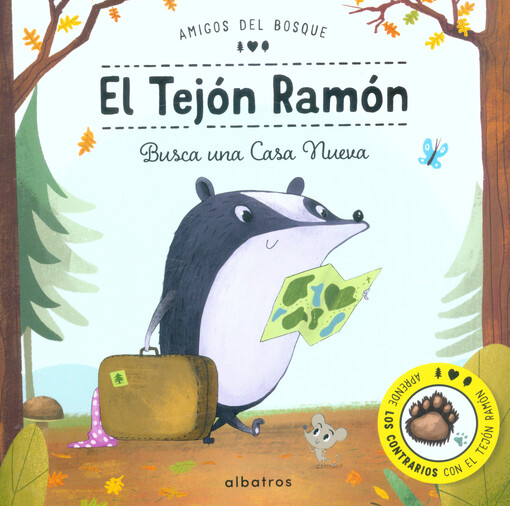 El Tejón Ramón : busca una Casa Nueva : aprende los contrarios con el Tejón Ramón