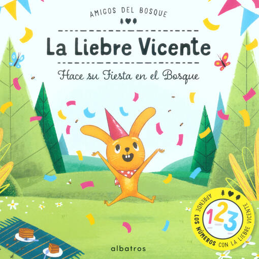 La Liebre Vicente : hace su Fiesta en el Bosque : aprende los números con la Liebre Vicente