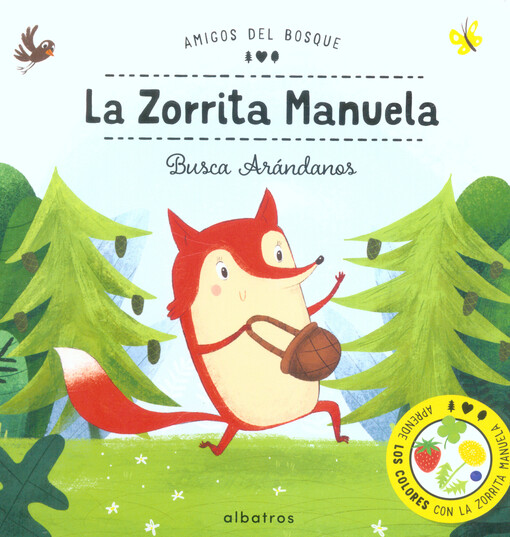 La Zorrita Manuela : busca arándanos : aprende los colores con la Zorrita Manuela
