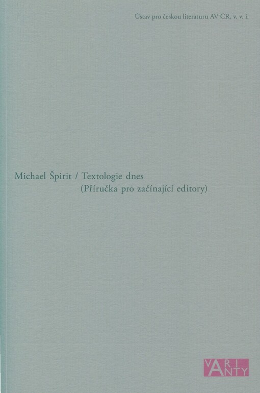 Textologie dnes : (příručka pro začínající editory)