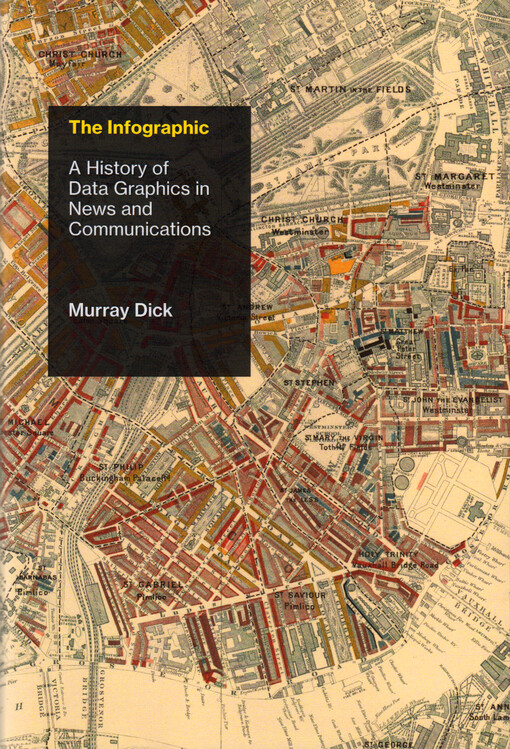 The infographic : a history of data graphics in news and communications