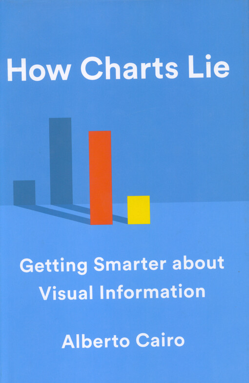 How charts lie : getting smarter about visual information