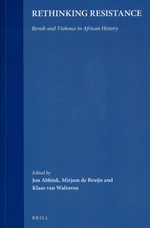 Rethinking resistance : revolt and violence in African history