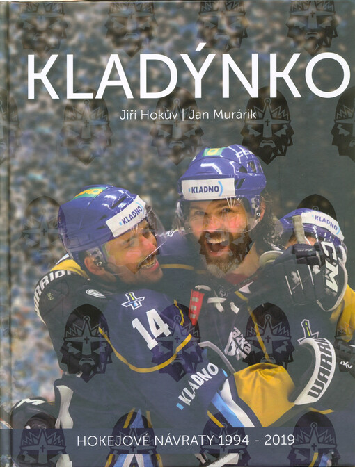 Kladýnko : hokejové návraty 1994-2019