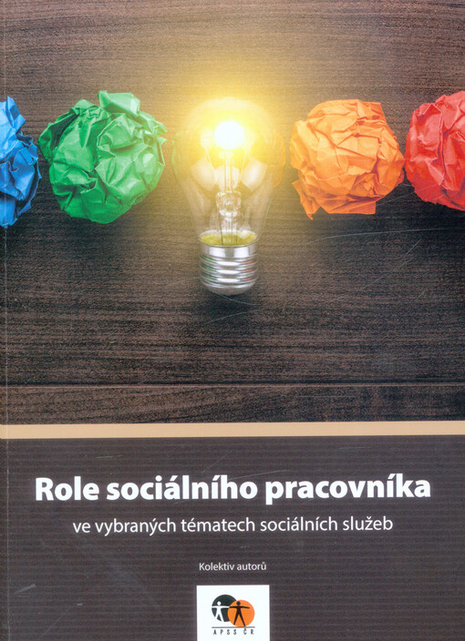 Role sociálního pracovníka ve vybraných tématech sociálních služeb