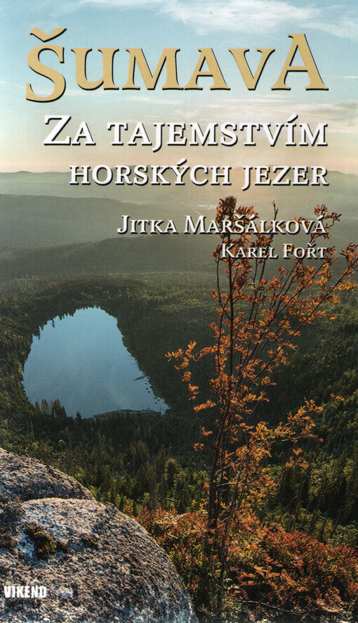 Šumava : za tajemstvím horských jezer