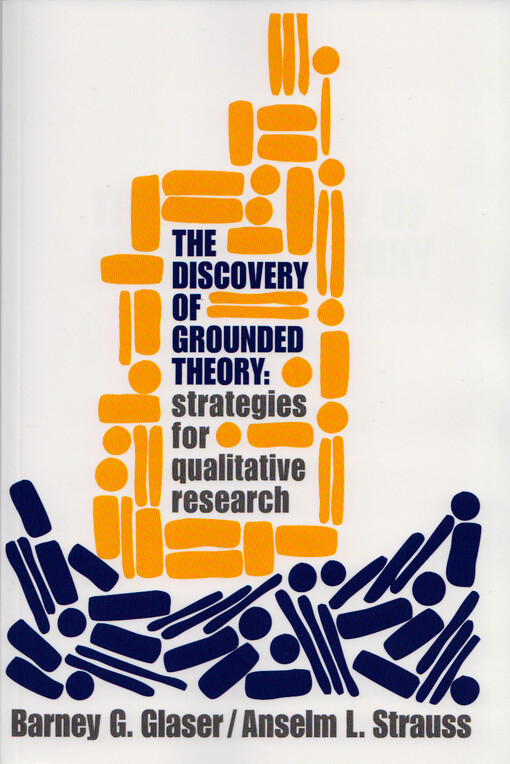 The discovery of grounded theory : strategies for qualitative research