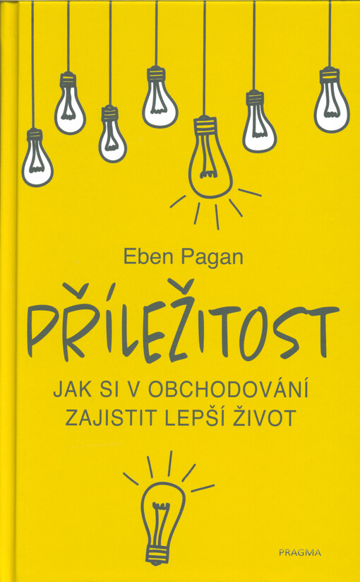 Příležitost : jak si v obchodování zajistit lepší život