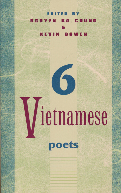 6 Vietnamese poets : Ý Nhi, Nguyễn Khoa Điễm, Lâm Thi Mỹ Da, Nguyễn Ðức Mâu, Xuân Quỳnh, Phạm Tiến Duật