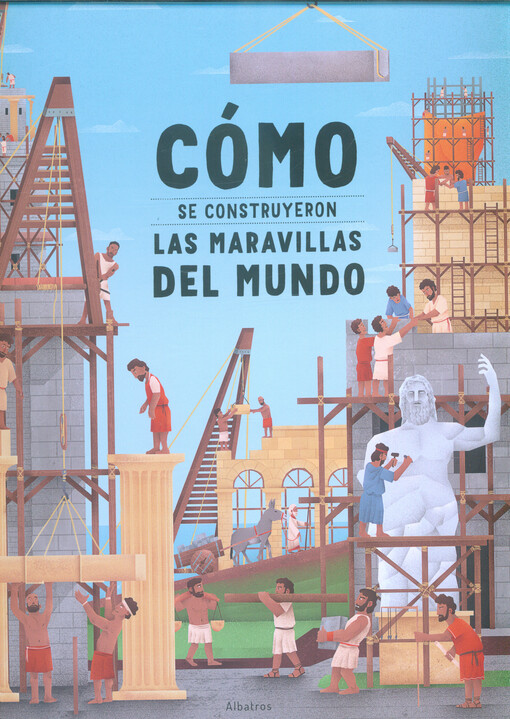 Cómo se construyeron las maravillas del mundo