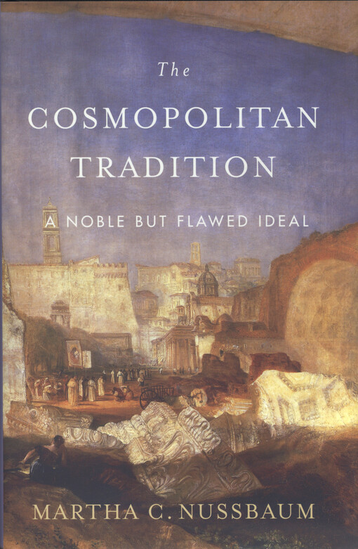 The cosmopolitan tradition : a noble but flawed ideal