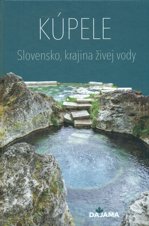Kúpele : Slovensko, krajina živej vody