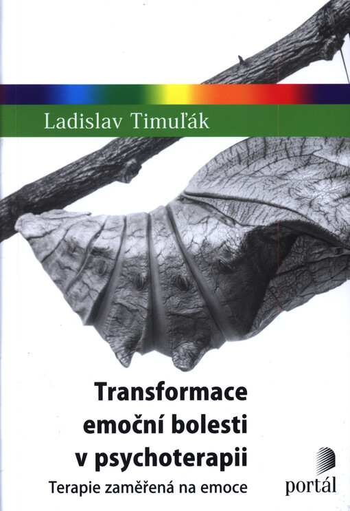 Transformace emoční bolesti v psychoterapii : terapie zaměřená na emoce