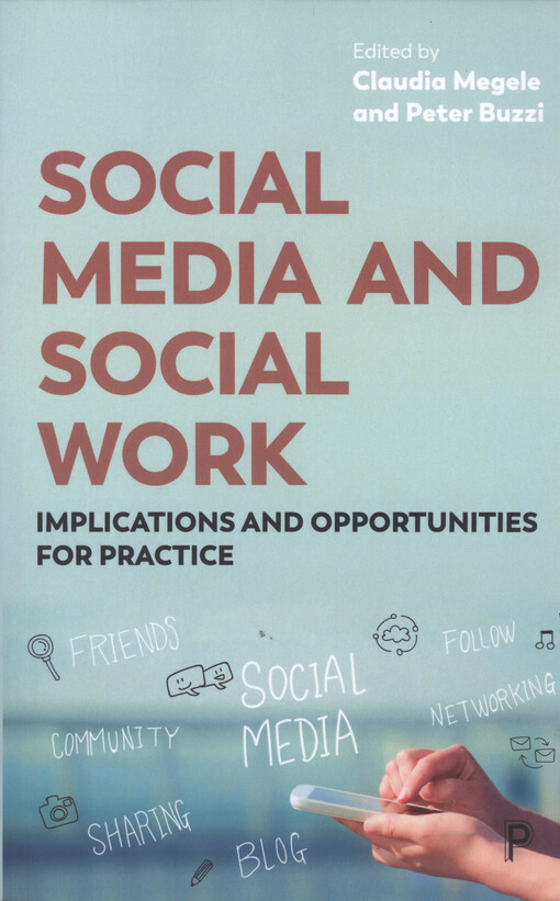 Social media and social work : implications and opportunities for practice