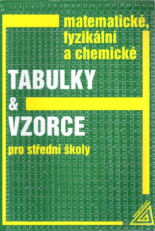 Matematické, fyzikální a chemické tabulky a vzorce pro střední školy