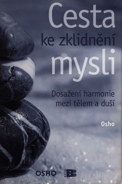 Cesta ke zklidnění mysli: dosažení harmonie mezi tělem a duší