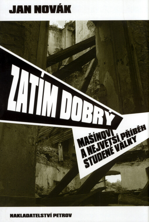 Zatím dobrý: Mašínovi a největší příběh studené války