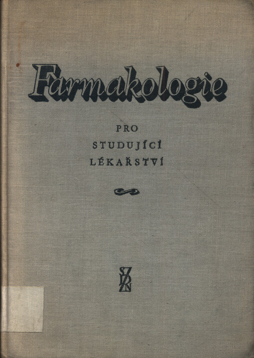 Farmakologie pro studující lékařství :celost. vysokošk. učebnice