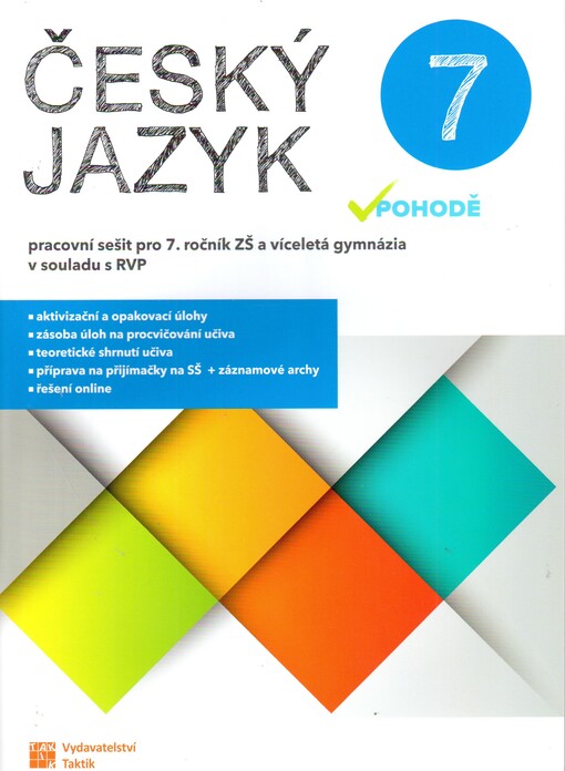 Český jazyk v pohodě 7: pracovní sešit pro 7. ročník ZŠ a víceletá gymnázia v souladu s RVP