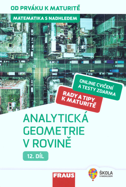 Matematika s nadhledem : od prváku k maturitě. 12. díl, Analytická geometrie v rovině