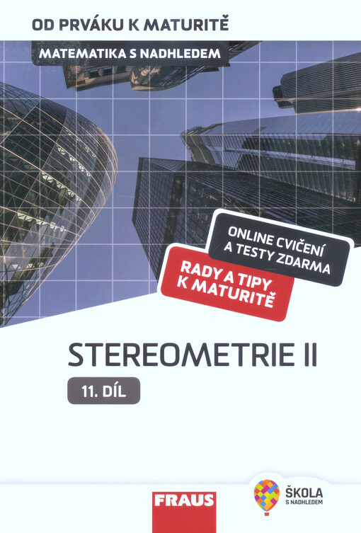 Matematika s nadhledem : od prváku k maturitě. 11. díl, Stereometrie II